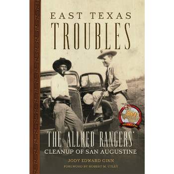 East Texas Troubles - (Charles M. Russell Center Series on Art and Photography of the American West) by  Jody Edward Ginn (Hardcover)