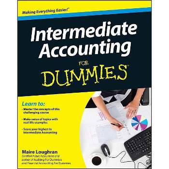 Intermediate Accounting for Dummies - (For Dummies) by  Maire Loughran (Paperback)