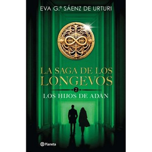 La Saga de Los Longevos 2: Los Hijos de Adán (Novela) / The Saga of the Long-Lived 2: The Sons of Adam - by  Eva García Sáenz de (Paperback) - 1 of 1