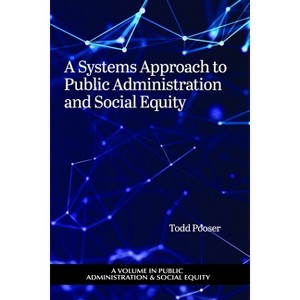 A Systems Approach to Public Administration and Social Equity - (Public Administration & Social Equity) by  T Pooser (Paperback) - 1 of 1