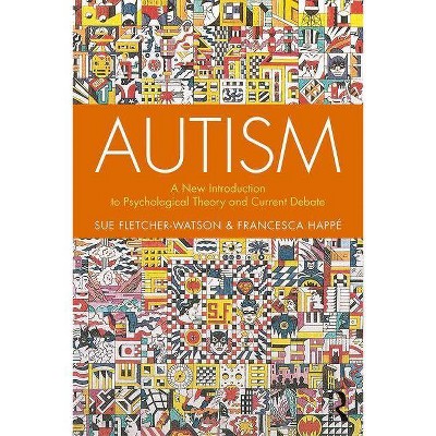 Autism - 2nd Edition by  Sue Fletcher-Watson & Francesca Happé (Paperback)