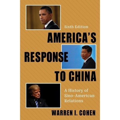 America's Response to China - 6th Edition by  Warren I Cohen (Paperback)