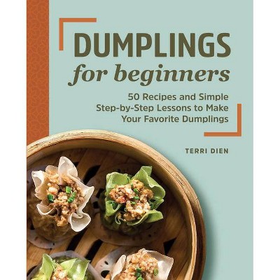 Dumplings for Beginners - by  Terri Dien (Paperback)