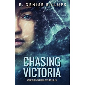 Chasing Victoria - 2nd Edition by  E Denise Billups (Paperback) - 1 of 1