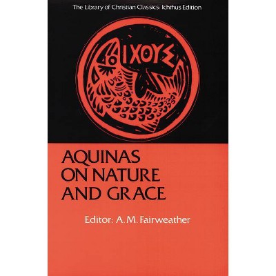 Aquinas on Nature and Grace - (Library of Christian Classics) by  Thomas Aquinas (Paperback)