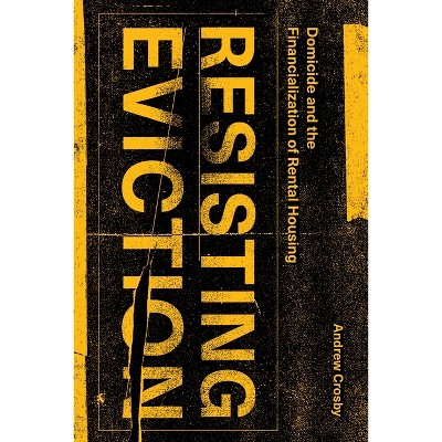 Resisting Eviction - by  Andrew Crosby (Paperback)