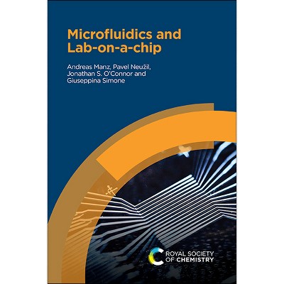 Microfluidics and Lab-On-A-Chip - by  Andreas Manz & Pavel Neuzil & Jonathan S O'Connor & Giuseppina Simone (Paperback)