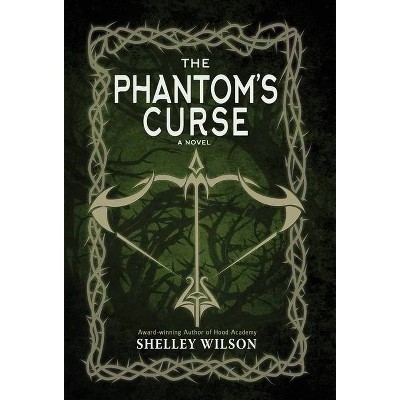 The Phantom's Curse - by  Shelley Wilson (Hardcover)