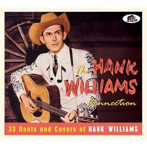 Various Artists - The Hank Williams Connection: 33 Roots And Covers Of Hank Williams (Various Artists) (CD) - 1 of 1