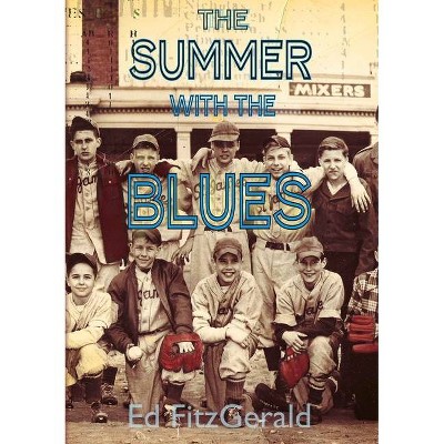 The Summer With The Blues - by  Ed Fitzgerald (Paperback)