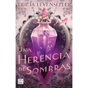 Una Herencia de Sombras / The Darkness Within Us - (Nuestras Sombras) by  Tricia Levenseller (Paperback) - 1 of 1