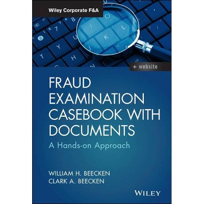 Fraud Examination Casebook with Documents - (Wiley Corporate F&a) by  William H Beecken (Hardcover)