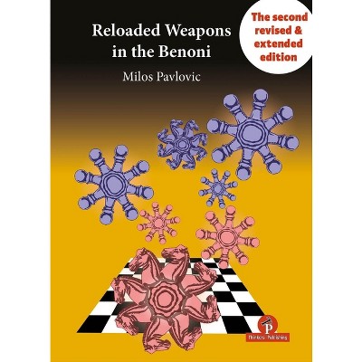 Reloaded Weapons in the Benoni - 2nd Edition by  Pavlovic (Hardcover)