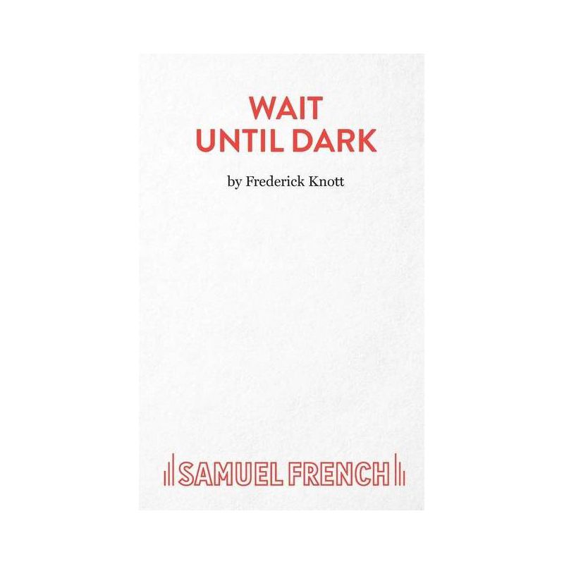 Wait Until Dark - by  Frederick Knott (Paperback), 1 of 2