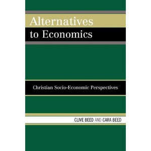 Alternatives to Economics - by  Clive Beed & Cara Beed (Paperback) - 1 of 1