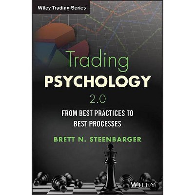 Trading Psychology 2.0 - (Wiley Trading) by  Brett N Steenbarger (Hardcover)