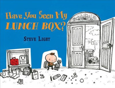 Have You Seen My Lunch Box? - by  Steve Light (Board Book)