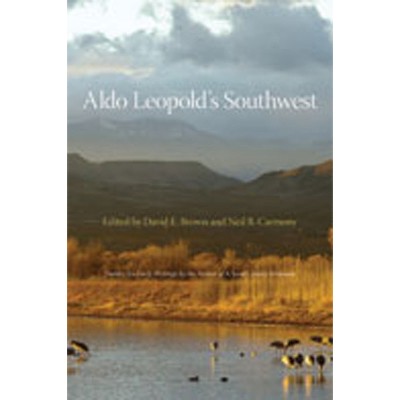 Aldo Leopold's Southwest - by  Neil B Carmony (Paperback)