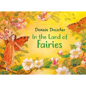 In the Land of Fairies - 3rd Edition by  Daniela Drescher (Hardcover) - 1 of 1
