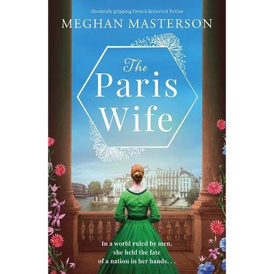 The Paris Wife - by  Meghan Masterson (Paperback)