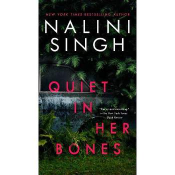 Quiet in Her Bones - by  Nalini Singh (Paperback)