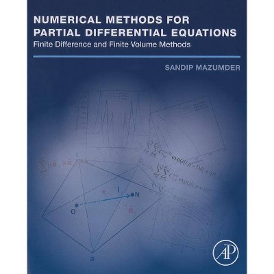 Numerical Methods for Partial Differential Equations - by  Sandip Mazumder (Paperback)