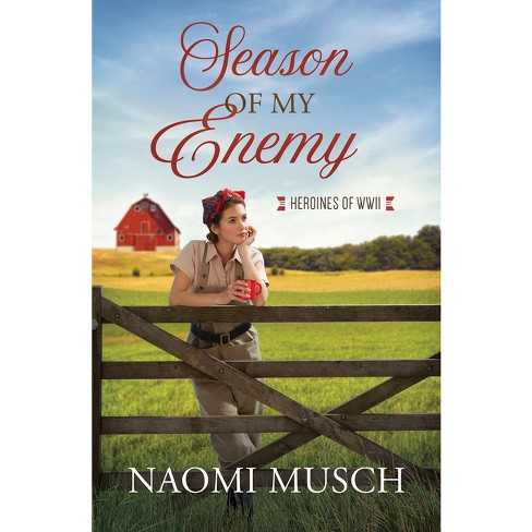 Season Of My Enemy - (heroines Of Wwii) By Naomi Musch (paperback) : Target