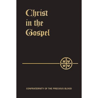 Christ in the Gospel - (Paperback)