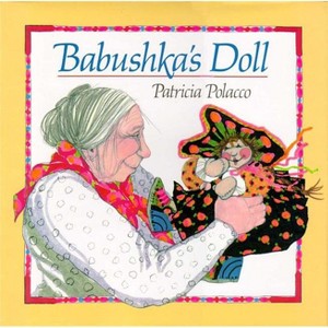 Babushka's Doll - by Patricia Polacco - 1 of 1