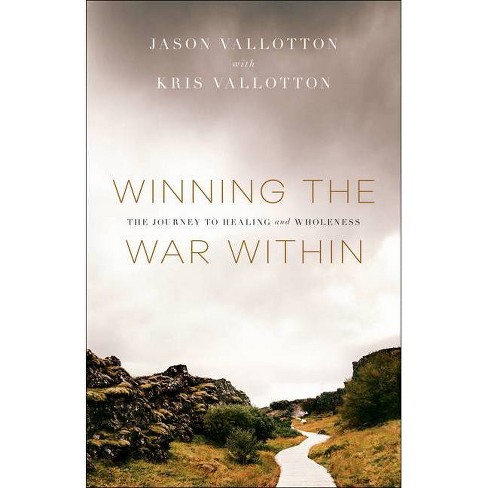 Winning the War Within - by  Jason Vallotton & Kris Vallotton (Paperback) - image 1 of 1