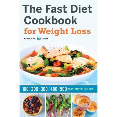 Fast Diet Cookbook for Weight Loss - by  Mendocino Press (Paperback)