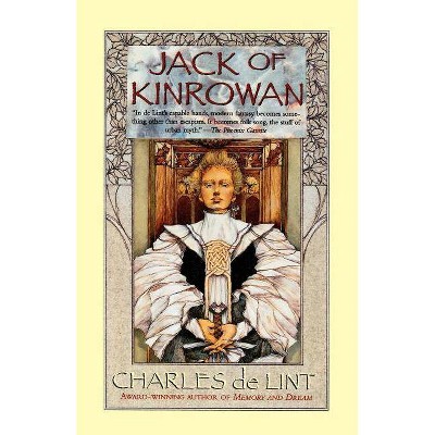 Jack of Kinrowan - (Fairy Tales) by  Charles De Lint (Paperback)