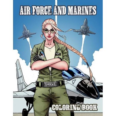 Air Force and Marines Coloring Book - by  M Smith (Paperback)