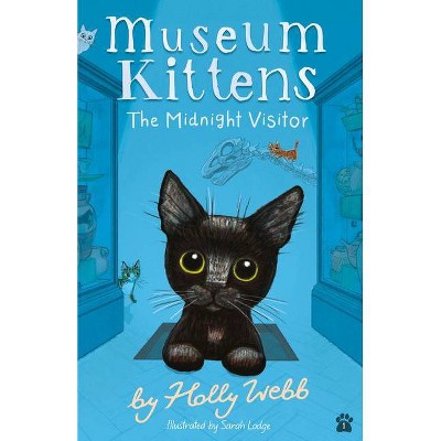 The Midnight Visitor - (Museum Kittens) by  Holly Webb (Paperback)