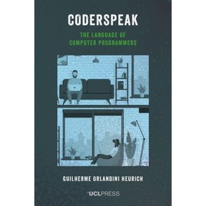 Coderspeak - by  Guilherme Orlandini Heurich (Paperback) - 1 of 1
