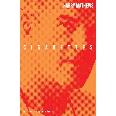 Cigarettes - by  Harry Mathews (Paperback)