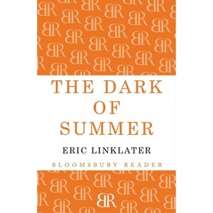 The Dark of Summer - by  Eric Linklater (Paperback) - 1 of 1