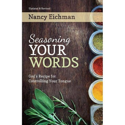 Seasoning Your Words - by  Nancy Eichman (Paperback)