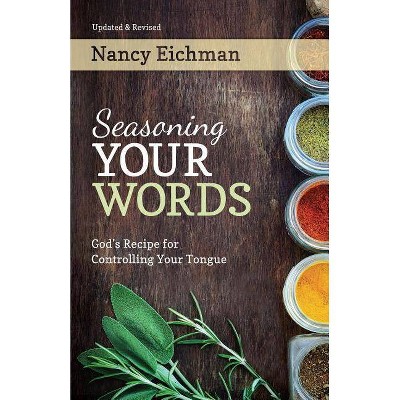 Seasoning Your Words - by  Nancy Eichman (Paperback)