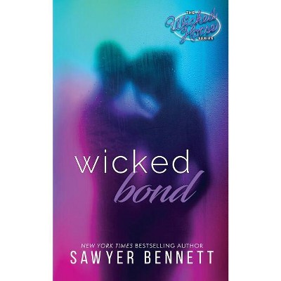Wicked Bond - by  Sawyer Bennett (Paperback)