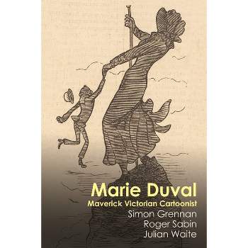 Marie Duval - (Interventions: Rethinking the Nineteenth Century) by  Simon Grennan & Roger Sabin & Julian Waite (Paperback)