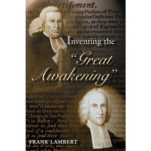 Inventing the Great Awakening - by  Frank Lambert (Paperback) - 1 of 1
