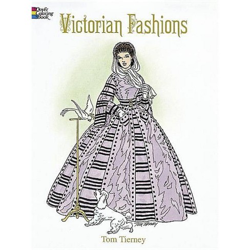 Download Victorian Fashions Coloring Book Dover Fashion Coloring Book By Tom Tierney Paperback Target