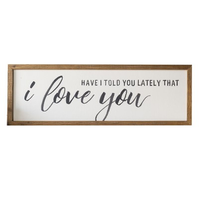 VIP Wood 36 in. White Have I Told You I Love You Sign