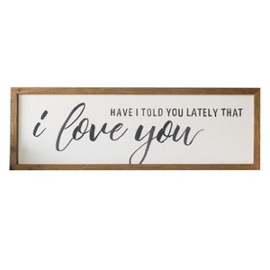 VIP Wood 36 in. White Have I Told You I Love You Sign - 1 of 4