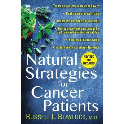 Natural Strategies for Cancer Patients - by  Russell L Blaylock (Paperback)