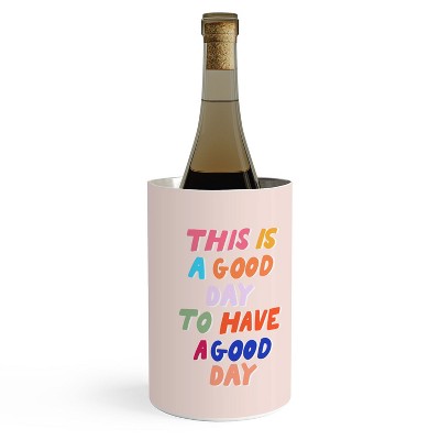 Rhianna Marie Chan This Is A Good Day Wine Chiller - Deny Designs