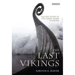 The Last Vikings - by  Kirsten A Seaver (Hardcover) - 1 of 1