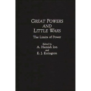 Great Powers and Little Wars - by  A Hamish Ion & E J Errington (Hardcover) - 1 of 1