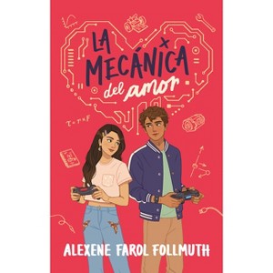 Mecanica del Amor, La - by  Alexene Farol Follmuth (Paperback) - 1 of 1